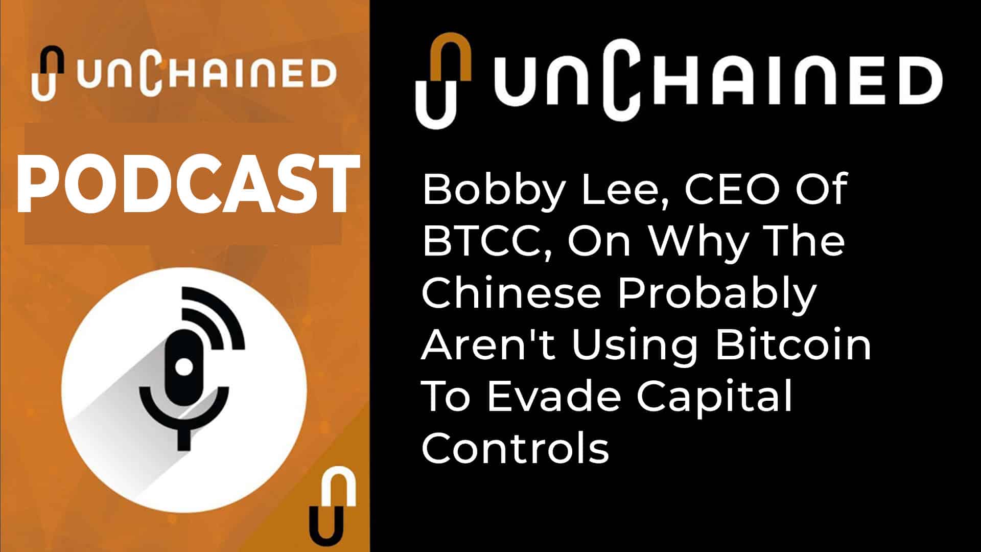 Bobby Lee, CEO Of BTCC, On Why The Chinese Probably Aren't Using Bitcoin To  Evade Capital Controls - Unchained Crypto