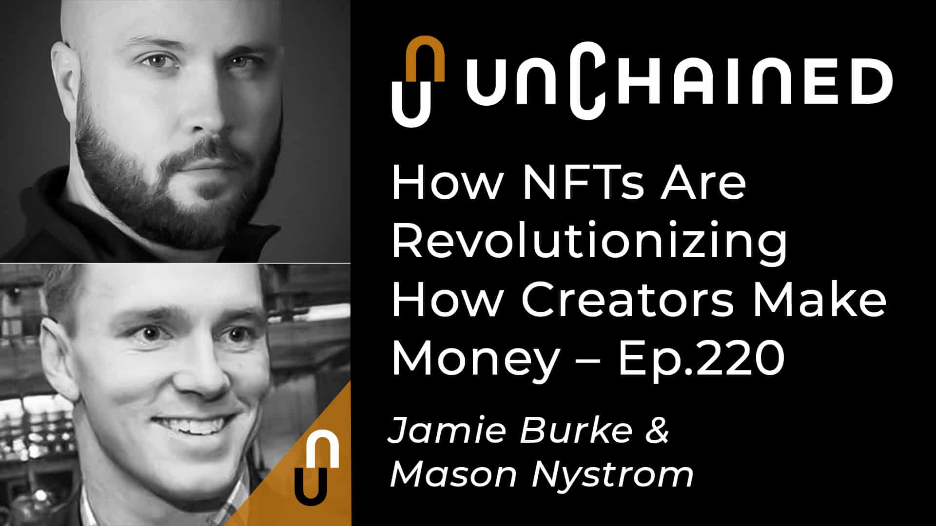 Unchained - Ep.220 - How NFTs Are Revolutionizing How Creators Make Money