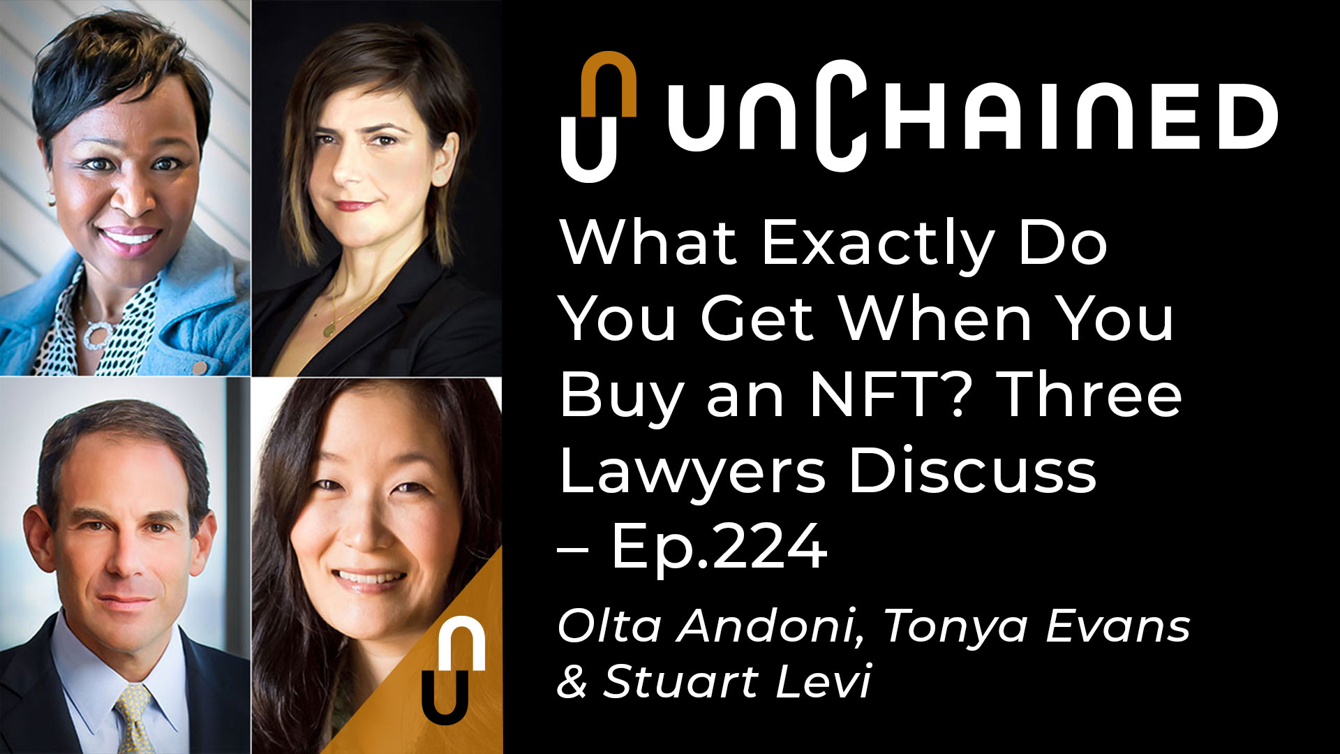 Unchained - Ep.224 - What Exactly Do You Get When You Buy an NFT - Three Lawyers Discuss