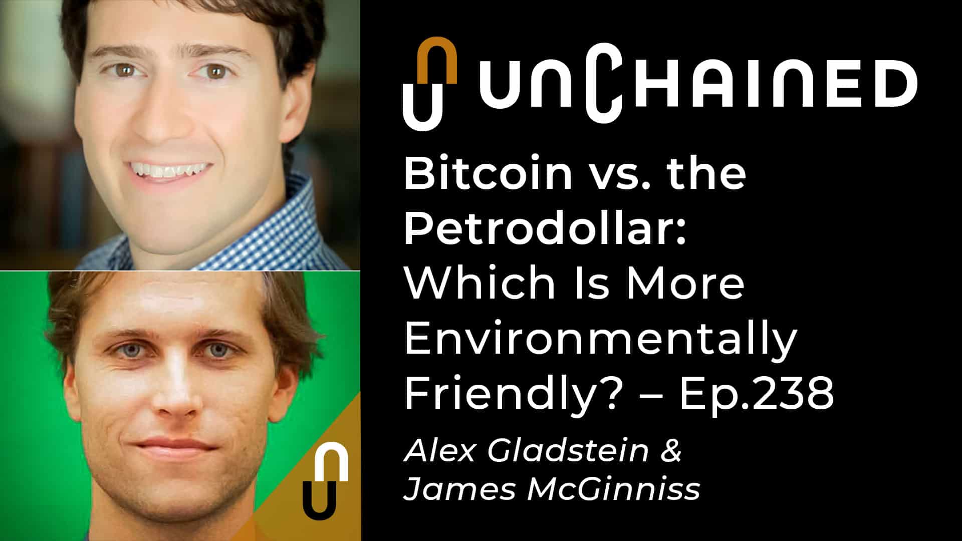 Unchained - Ep.238 - Bitcoin vs. the Petrodollar: Which Is More Environmentally Friendly