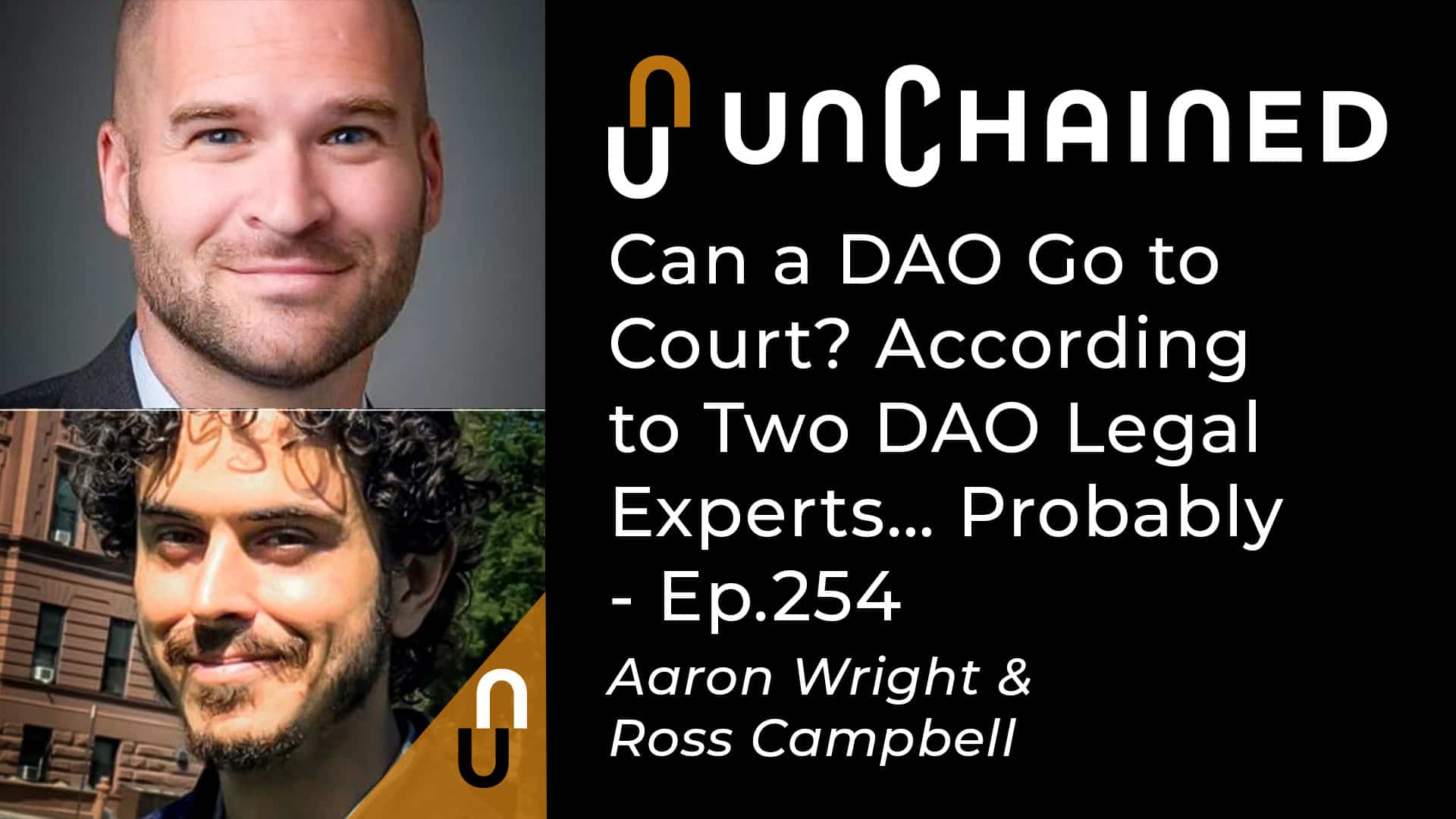 Unchained - Ep.252 - Can a DAO Go to Court - According to Two DAO Legal Experts - Probabl