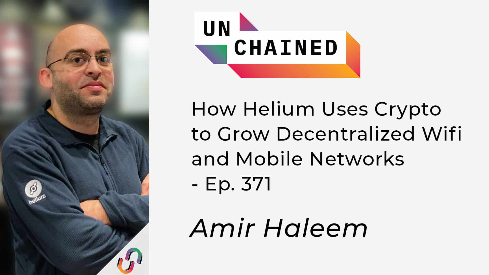 How Helium Uses Crypto to Grow Decentralized Wifi and Mobile Networks - Ep. 371