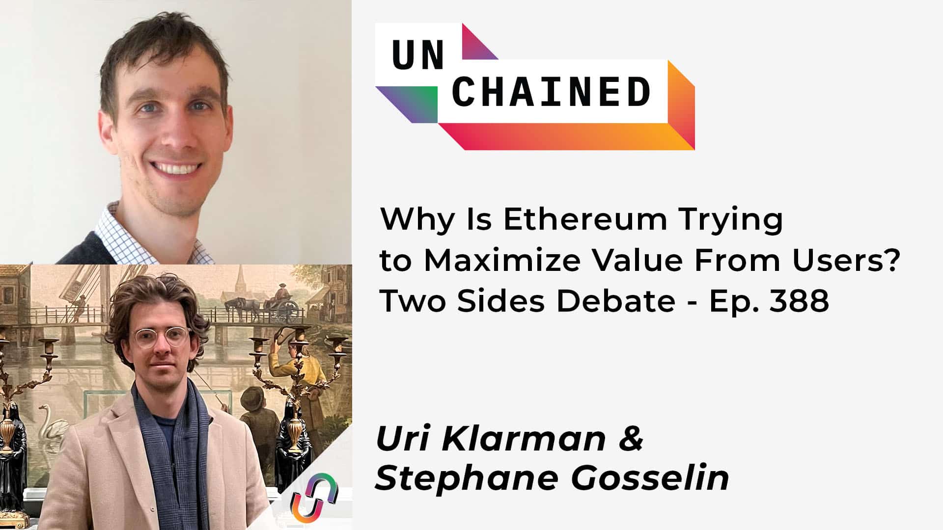 Why Is Ethereum Trying to Maximize Value From Users? Two Sides Debate - Ep. 388