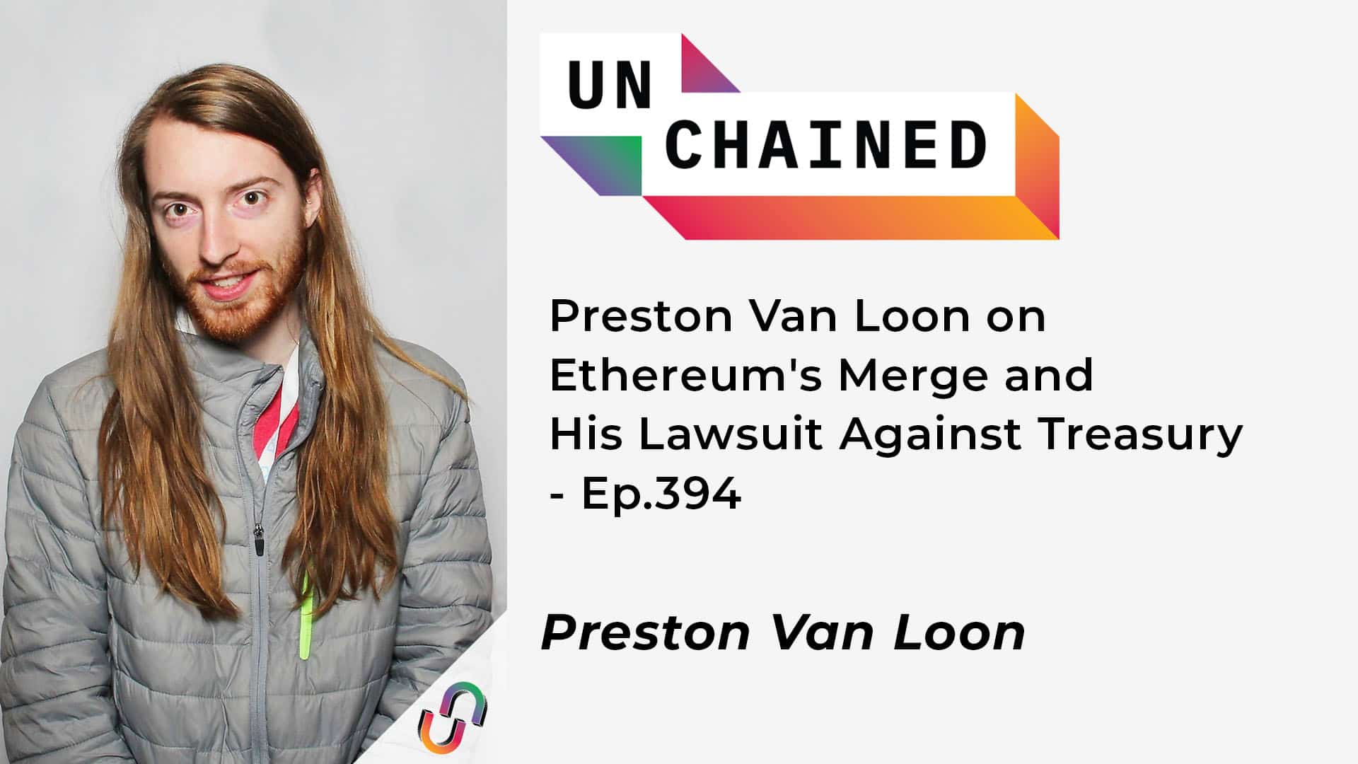 Preston Van Loon on Ethereum's Merge and His Lawsuit Against Treasury- Ep.394