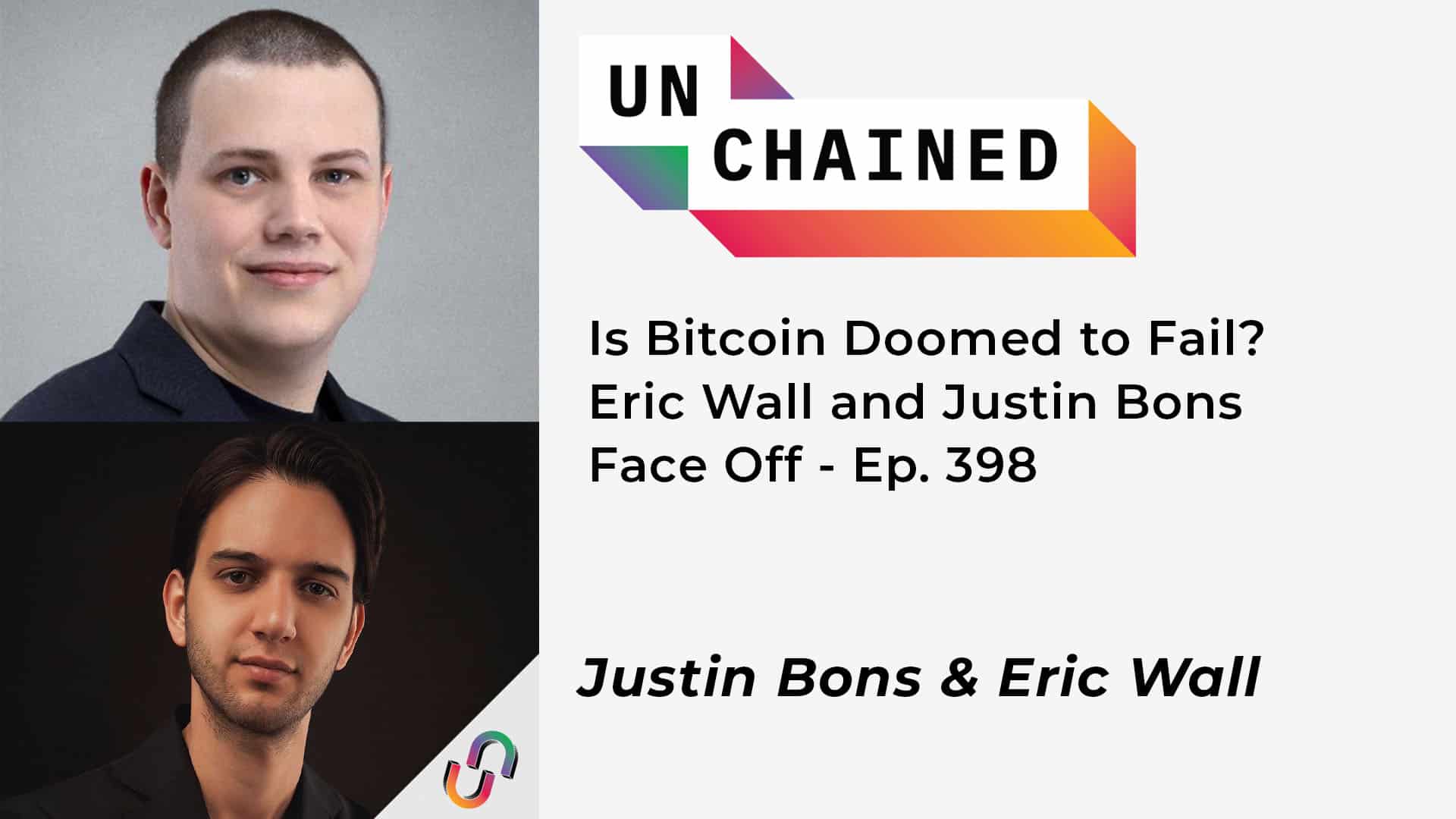 Is Bitcoin Doomed to Fail? Eric Wall and Justin Bons Face Off - Ep. 398