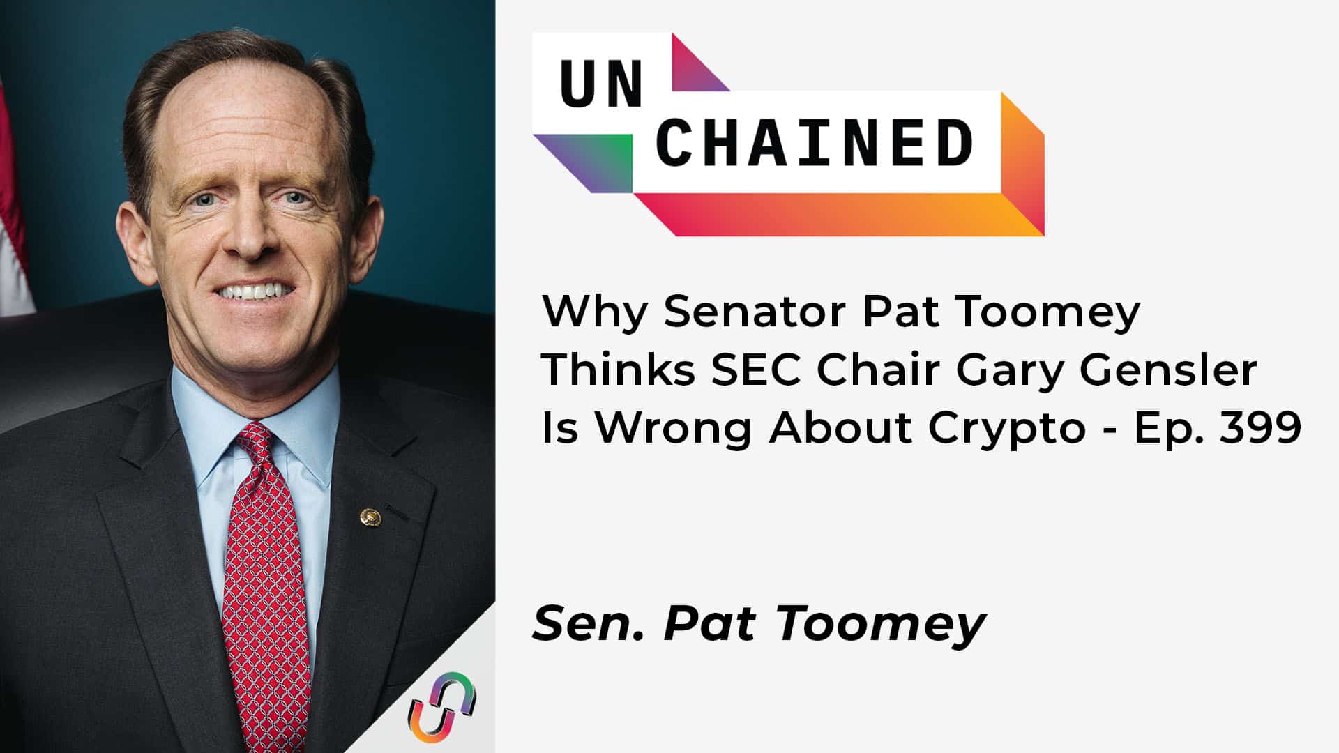 Why Senator Pat Toomey Thinks SEC Chair Gary Gensler Is Wrong About Crypto - Ep. 399