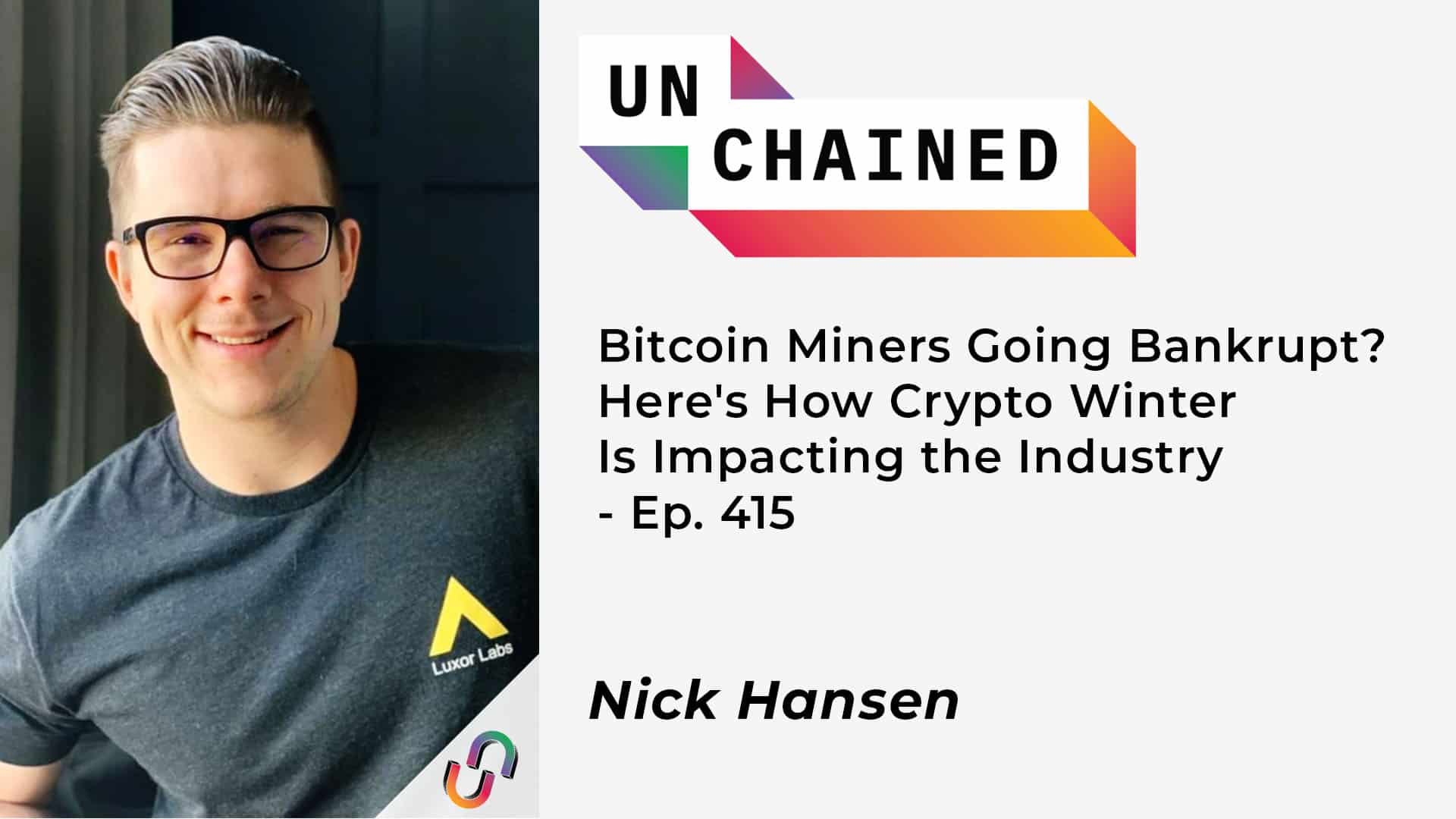 Bitcoin Miners Going Bankrupt? Here's How Crypto Winter Is Impacting the Industry - Ep. 415