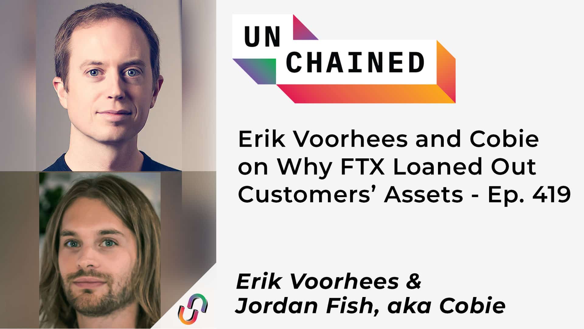 Erik Voorhees and Cobie on Why FTX Loaned Out Customers’ Assets - Ep. 419