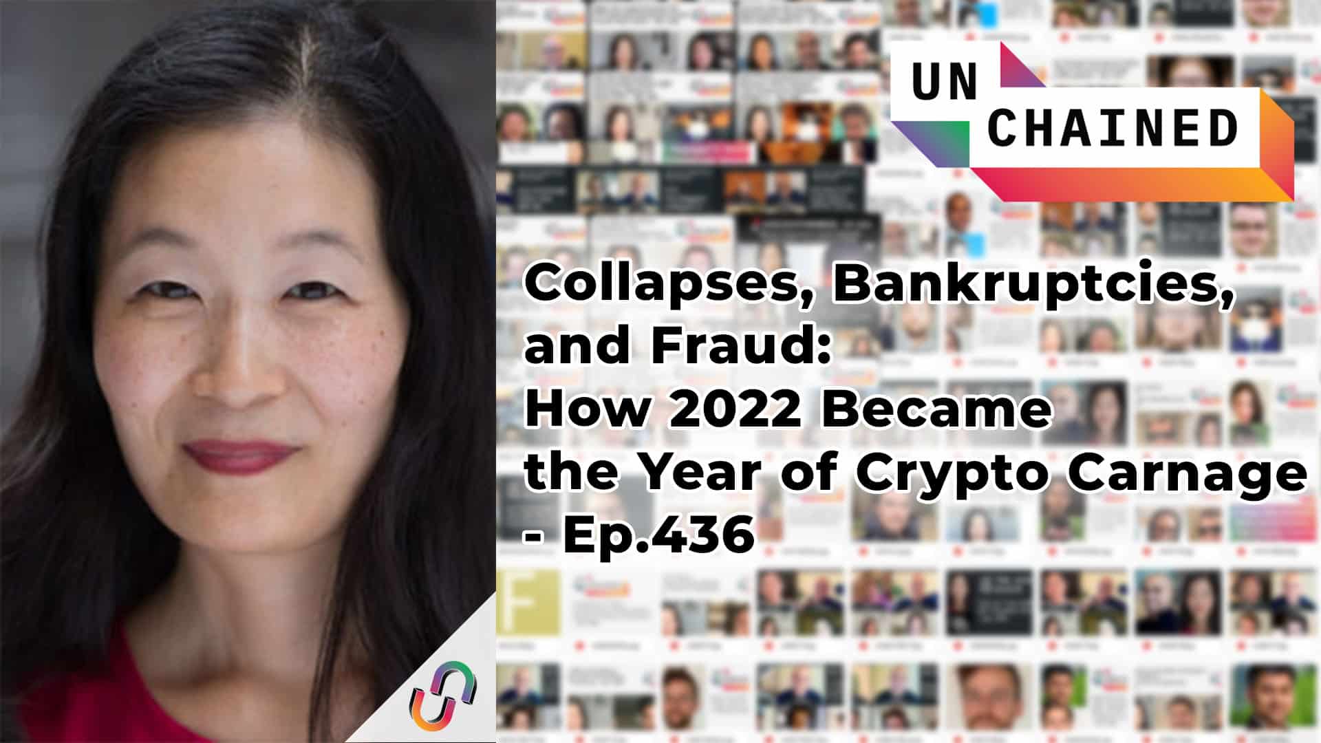 Collapses, Bankruptcies, and Fraud: How 2022 Became the Year of Crypto Carnage - Ep.436