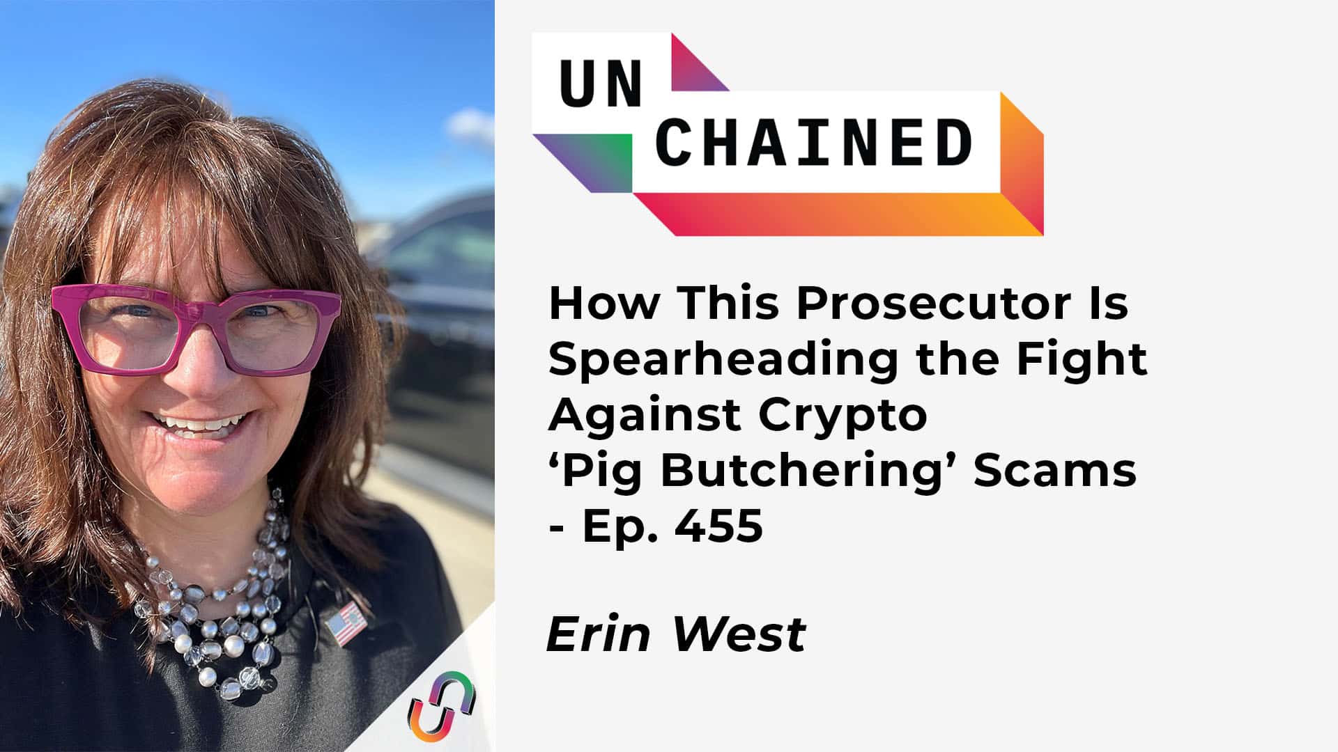 How This Prosecutor Is Spearheading the Fight Against Crypto ‘Pig Butchering’ Scams - Ep. 455