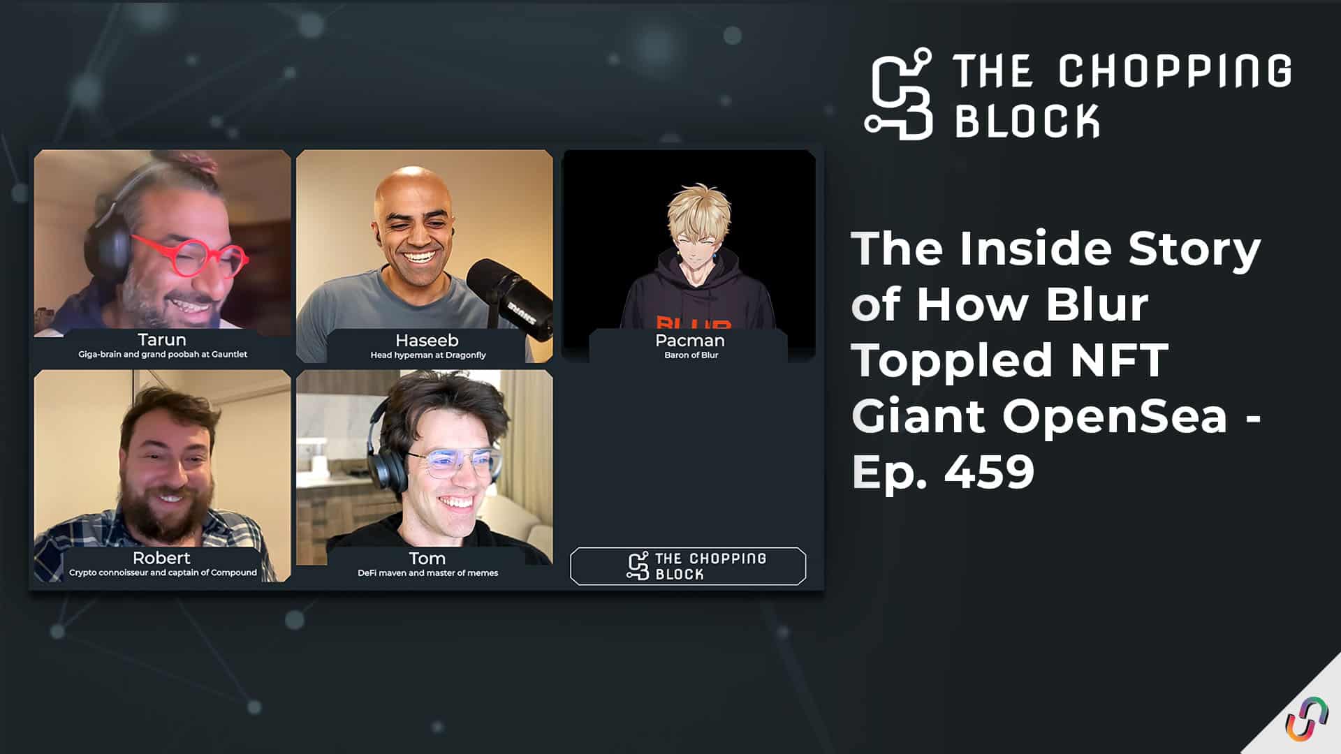 The Chopping Block: The Inside Story of How Blur Toppled NFT Giant OpenSea - Ep. 459