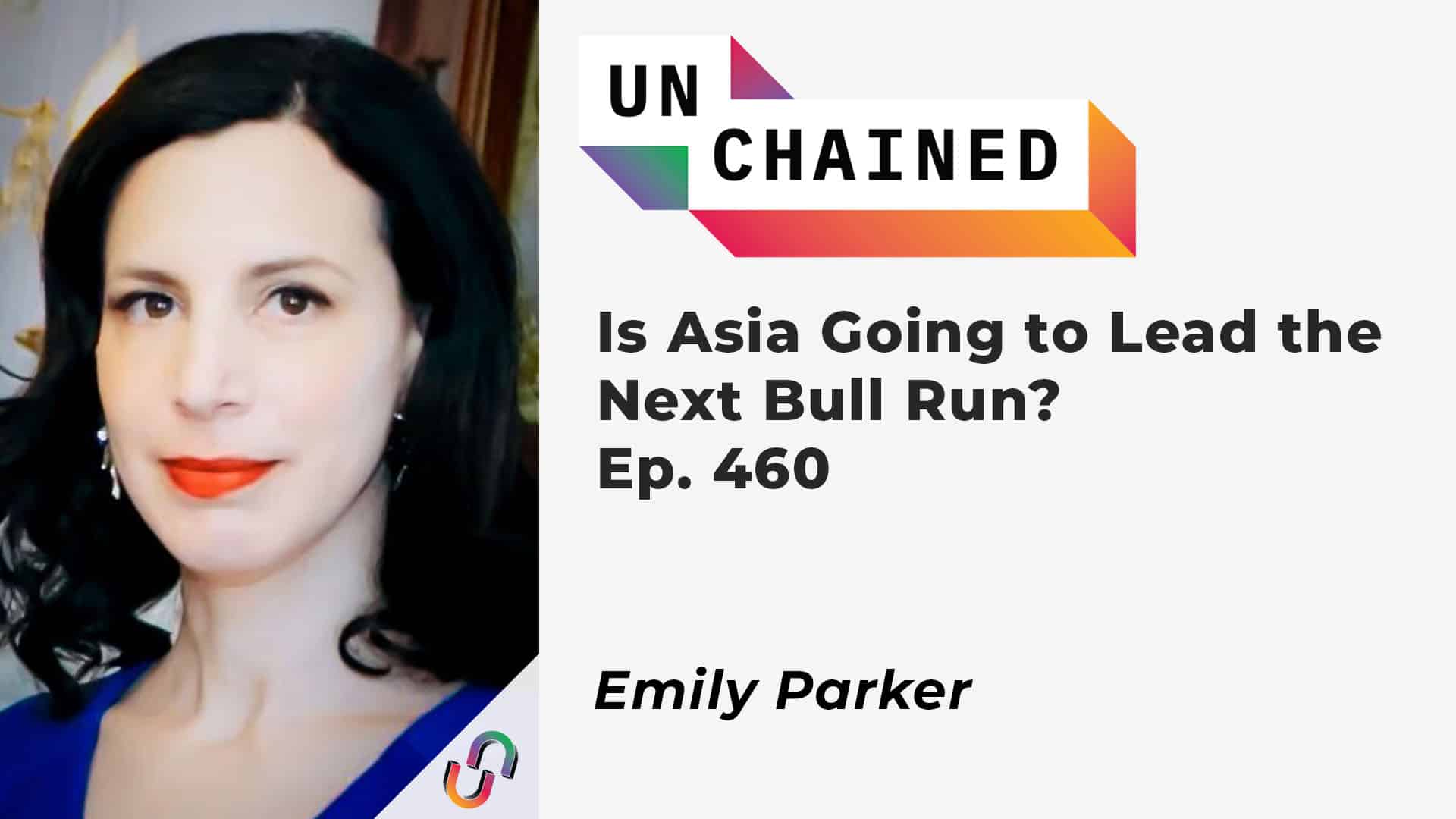 Is Asia Going to Lead the Next Bull Run?- Ep. 460