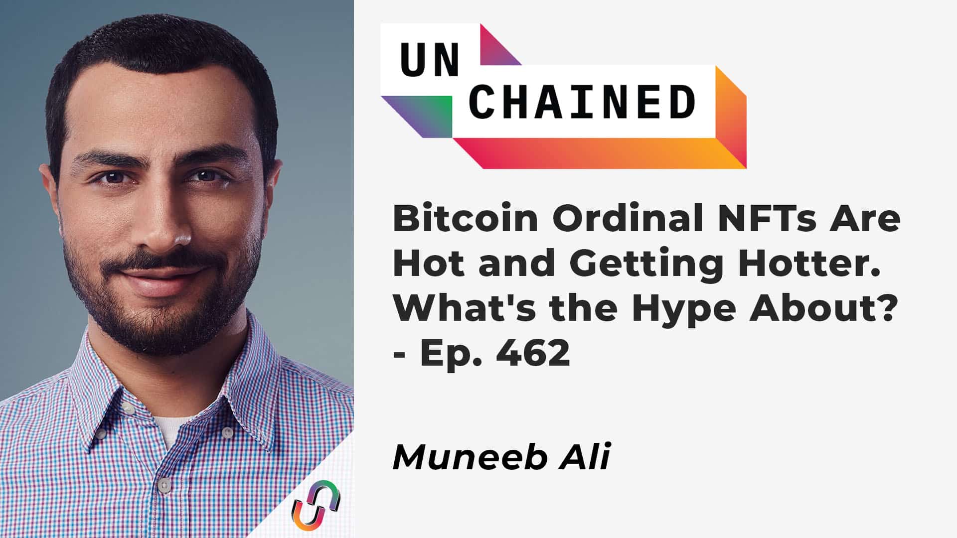Bitcoin Ordinal NFTs Are Hot and Getting Hotter. What's the Hype About? - Ep. 462