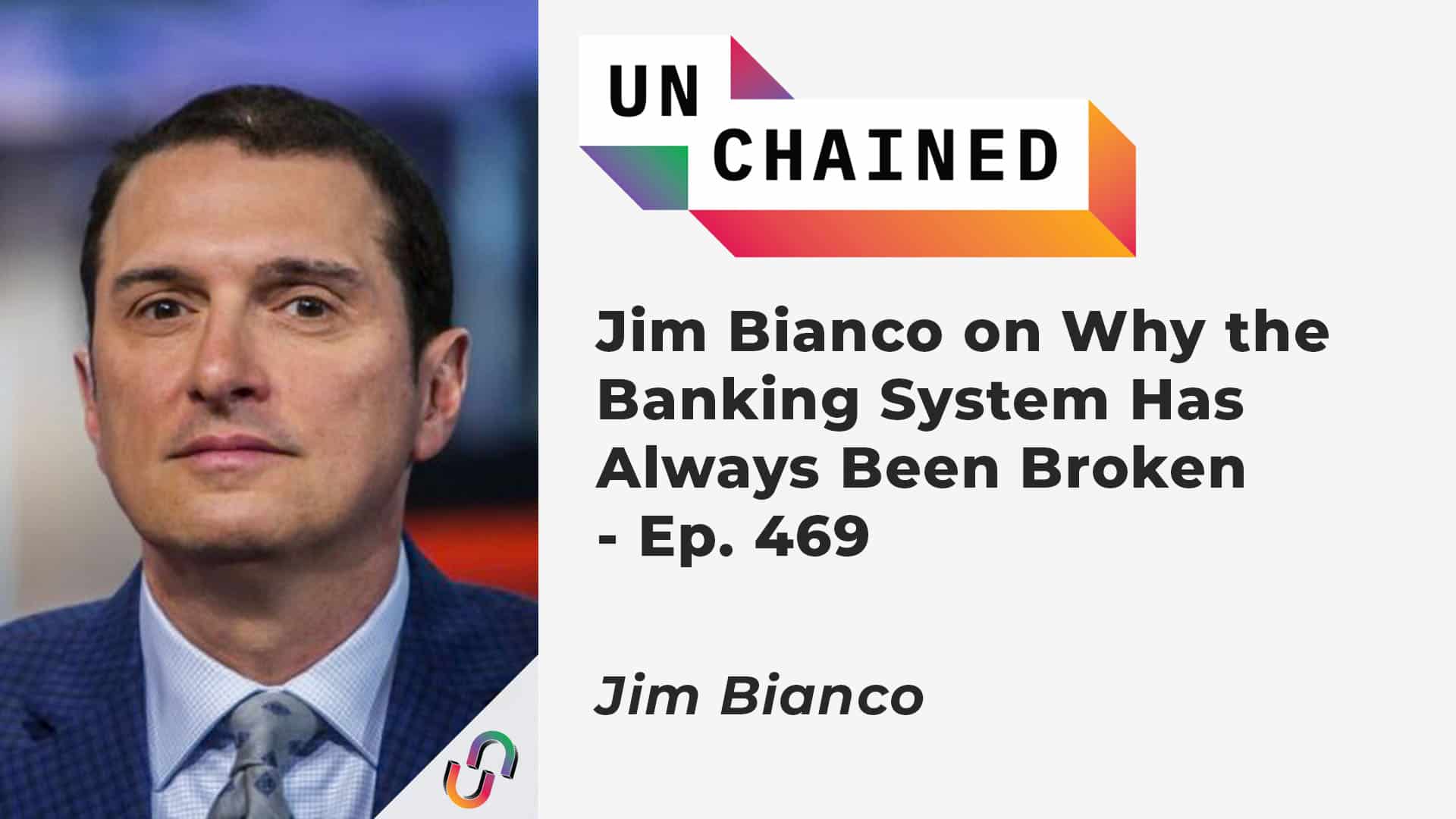 Jim Bianco on Why the Banking System Has Always Been Broken - Ep. 469