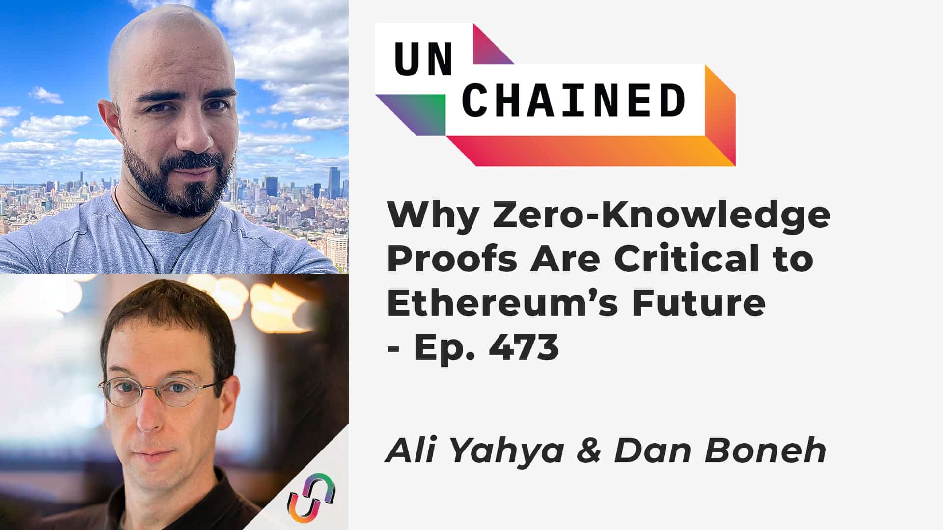 Why Zero-Knowledge Proofs Are Critical to Ethereum’s Future - Ep. 473