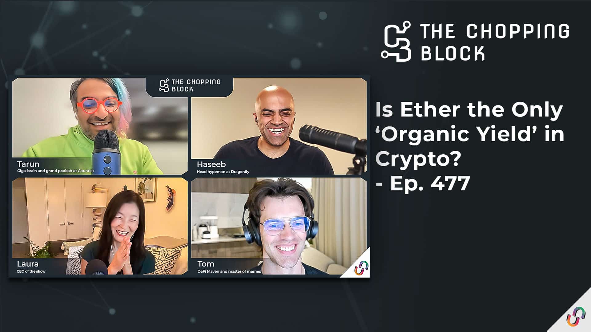 The Chopping Block: Is Ether the Only ‘Organic Yield’ in Crypto? - Ep. 477