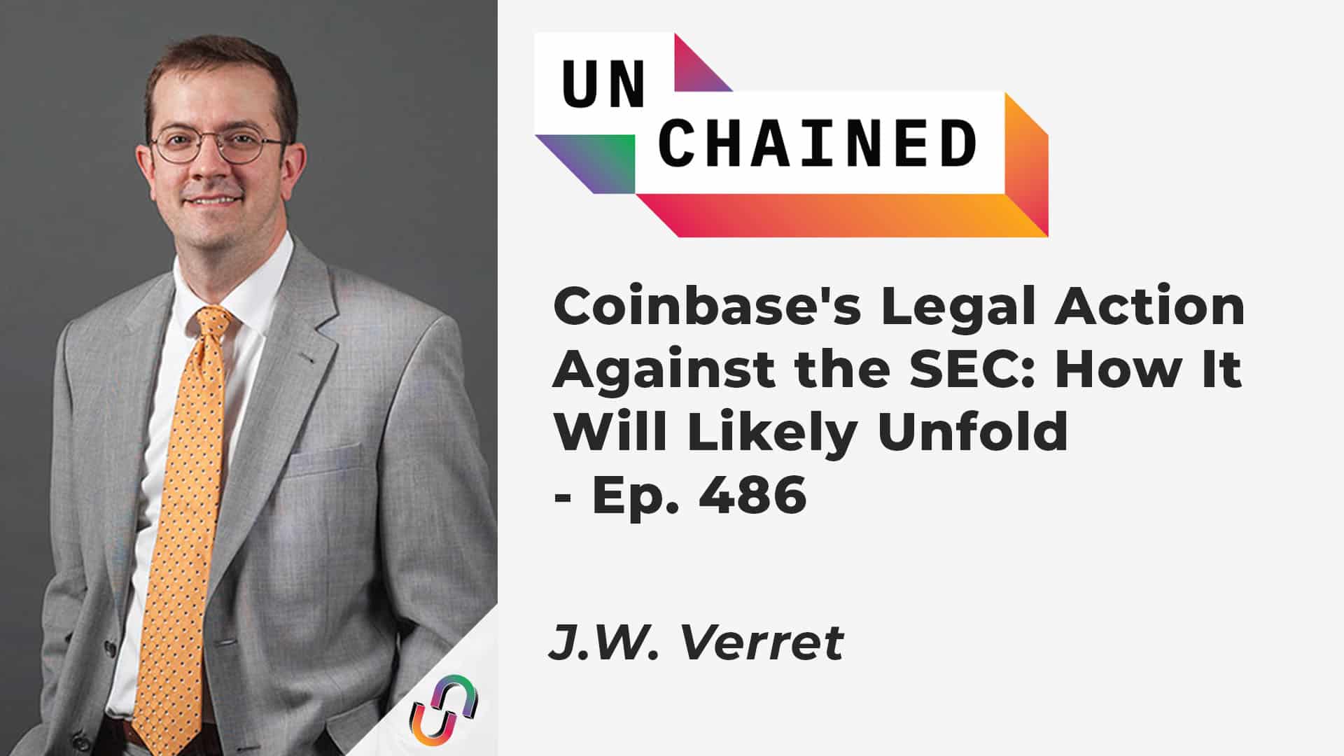 Coinbase's Legal Action Against the SEC: How It Will Likely Unfold - Ep. 486