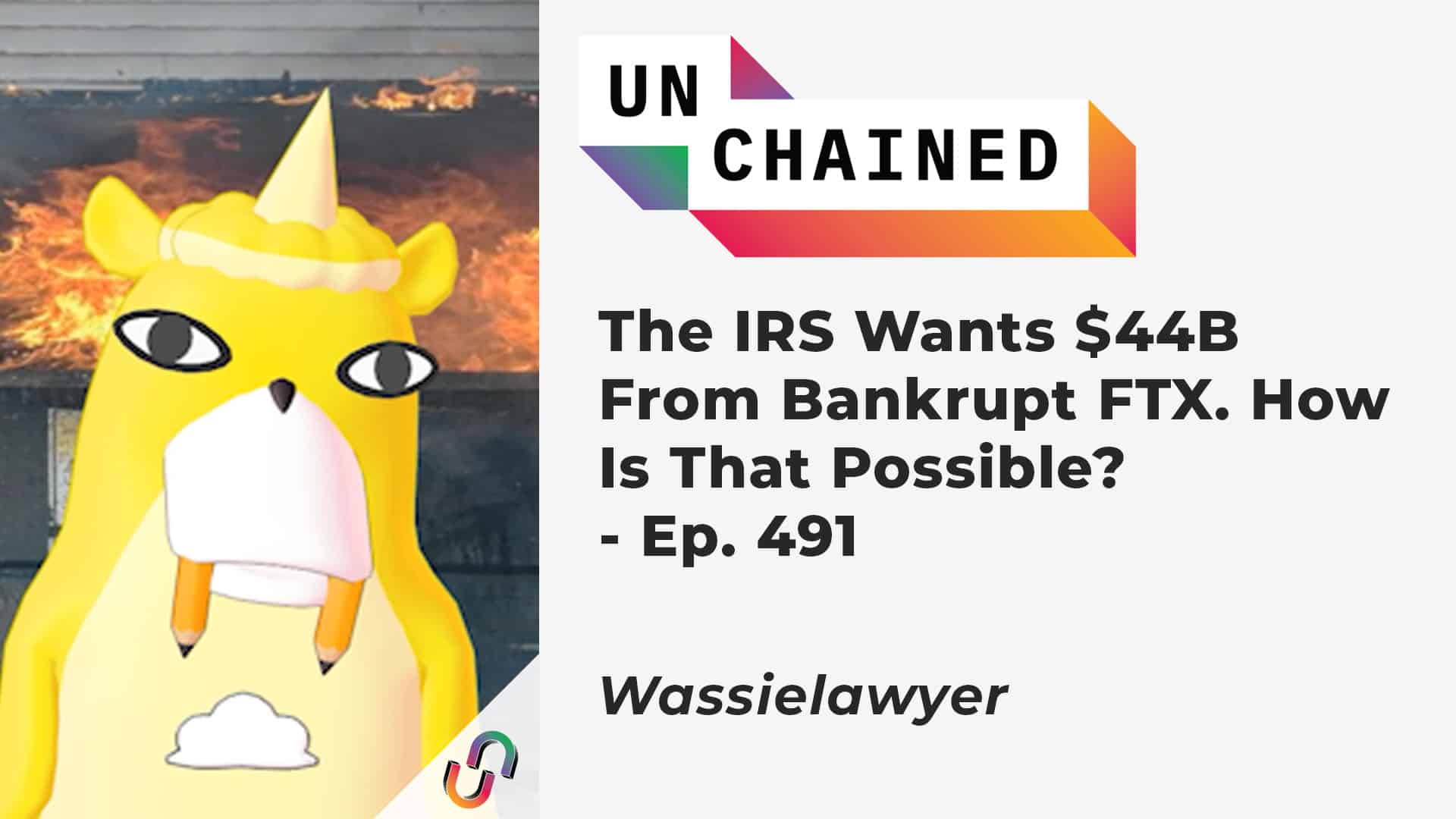 The IRS Wants $44B From Bankrupt FTX. How Is That Possible? - Ep. 491