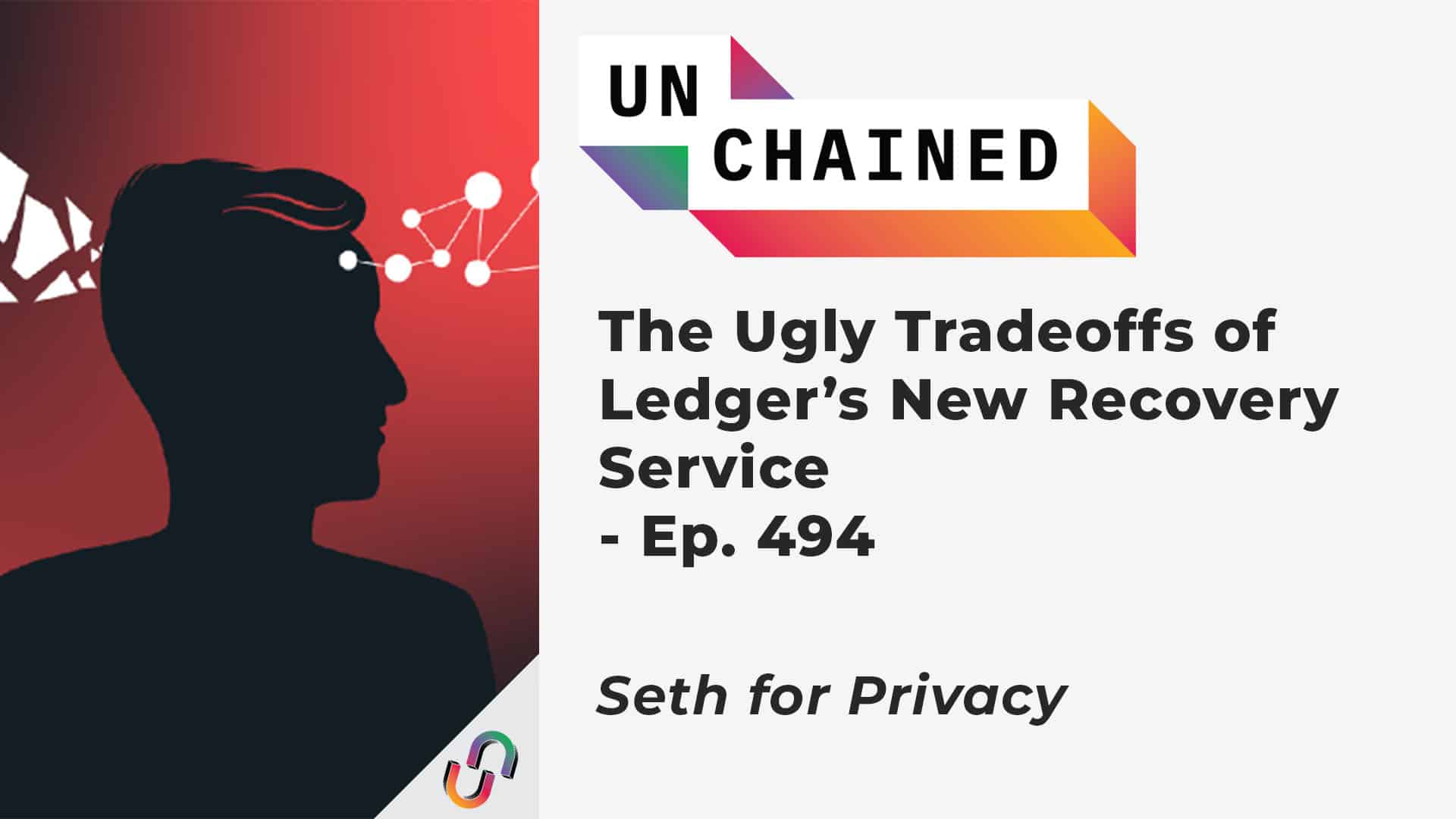 The Ugly Tradeoffs of Ledger’s New Recovery Service - Ep. 494