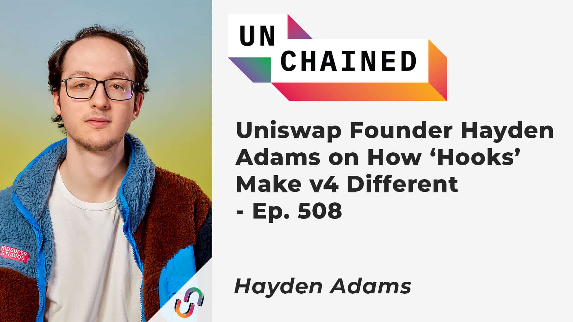 Uniswap Founder Hayden Adams on How ‘Hooks’ Make v4 Different - Ep. 508