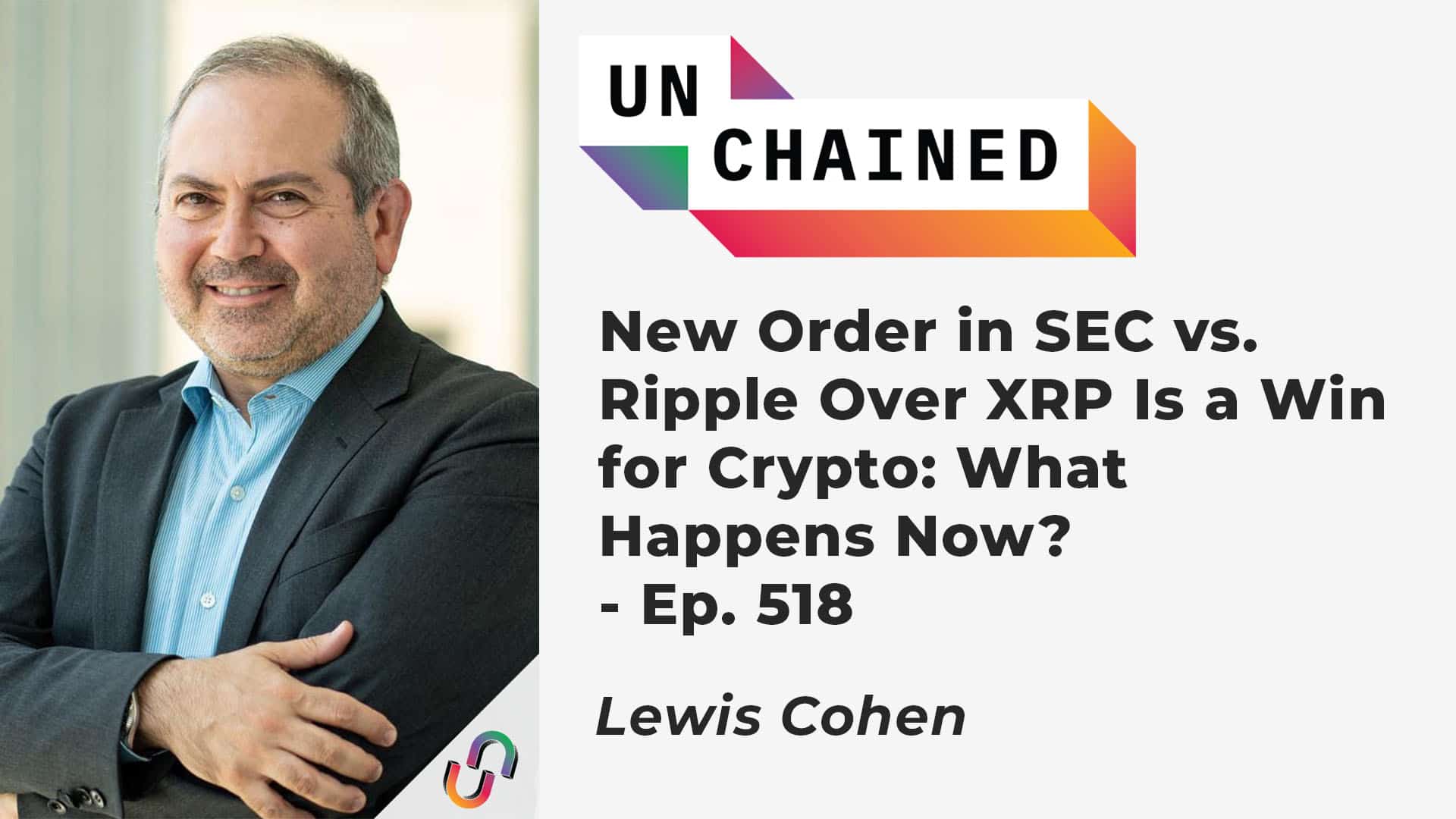 New Order in SEC vs. Ripple Over XRP Is a Win for Crypto: What Happens Now? - Ep. 518