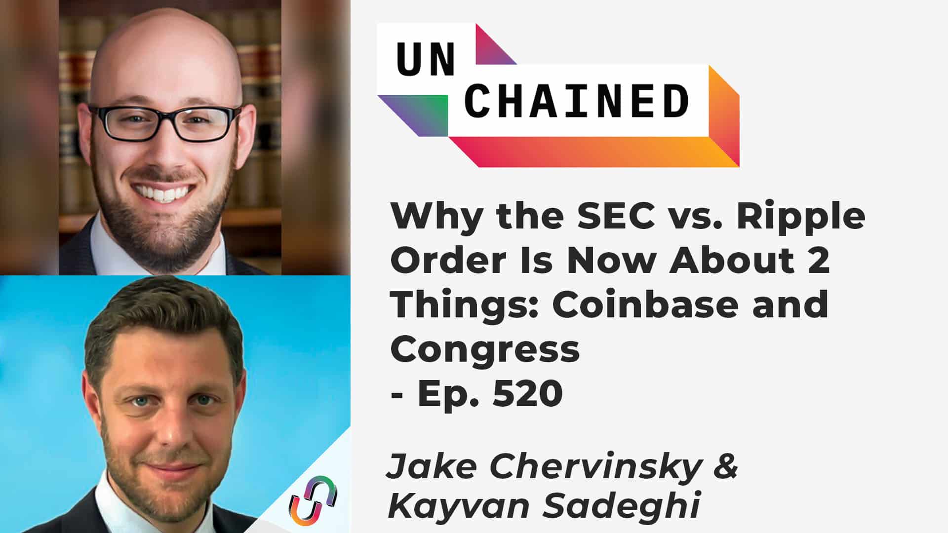 Why the SEC vs. Ripple Order Is Now About 2 Things: Coinbase and Congress - Ep. 520
