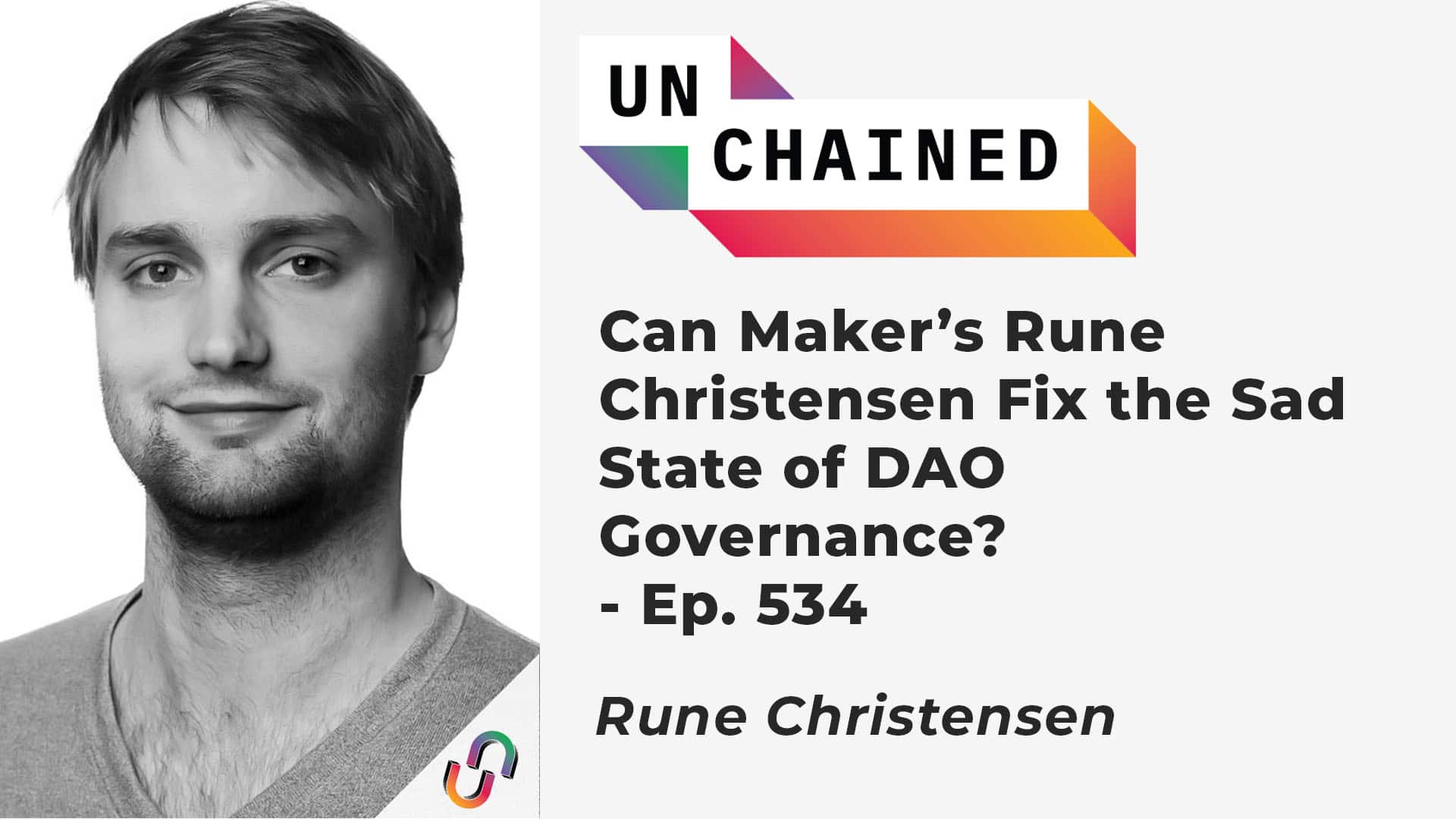 Can Maker’s Rune Christensen Fix the Sad State of DAO Governance? - Ep. 534