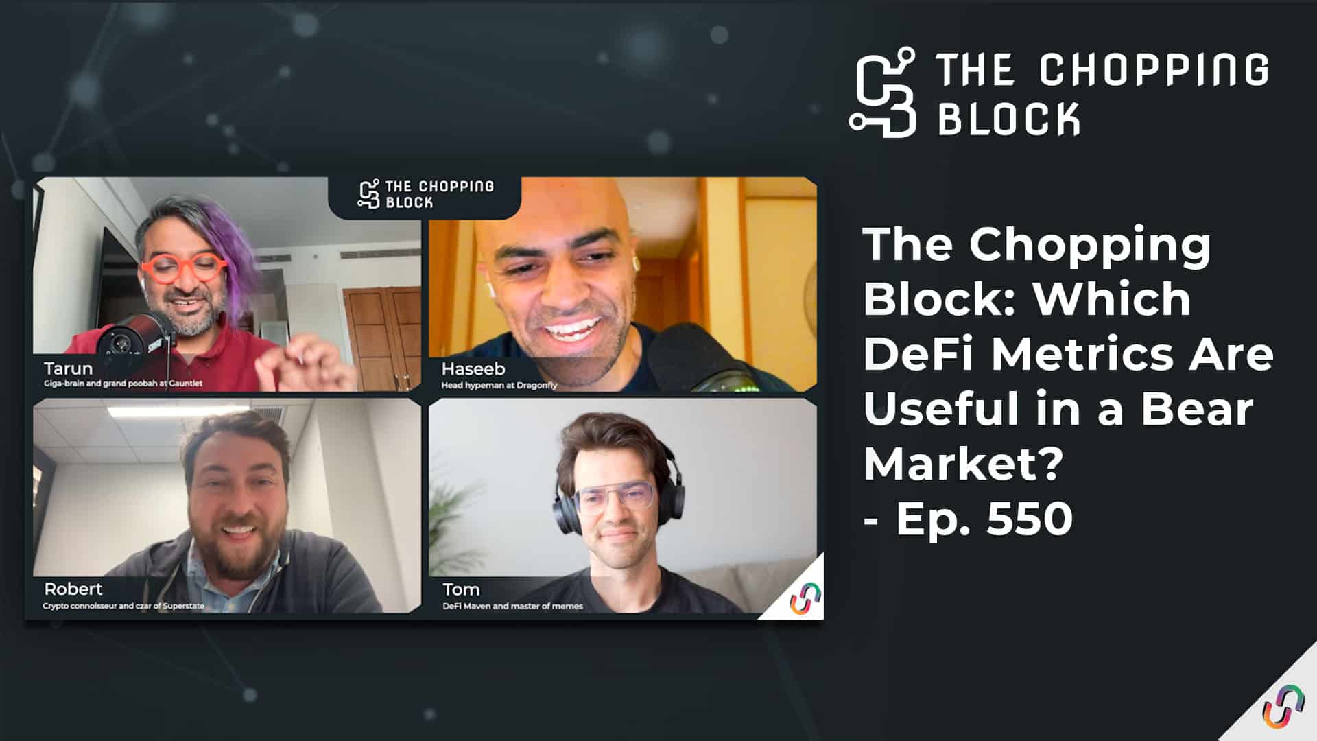 The Chopping Block: Which DeFi Metrics Are Still Useful in a Bear Market? - Ep. 550
