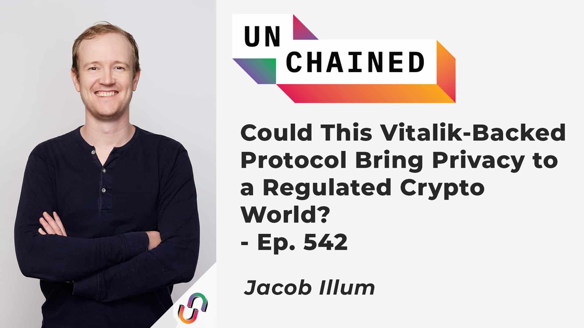 Could This Vitalik-Backed Protocol Bring Privacy to a Regulated Crypto World? - Ep. 542