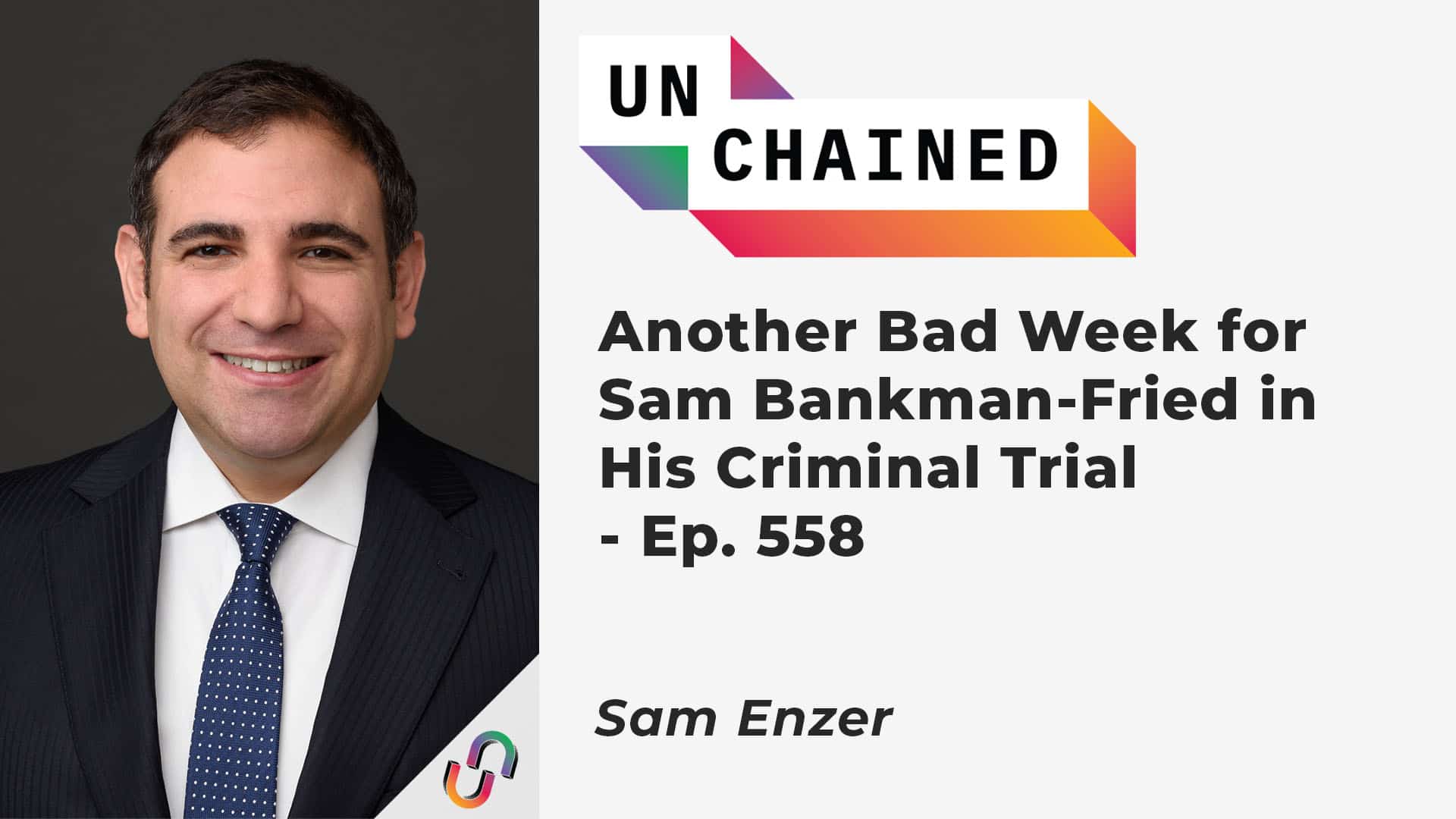 Another Bad Week for Sam Bankman-Fried in His Criminal Trial - Ep. 558