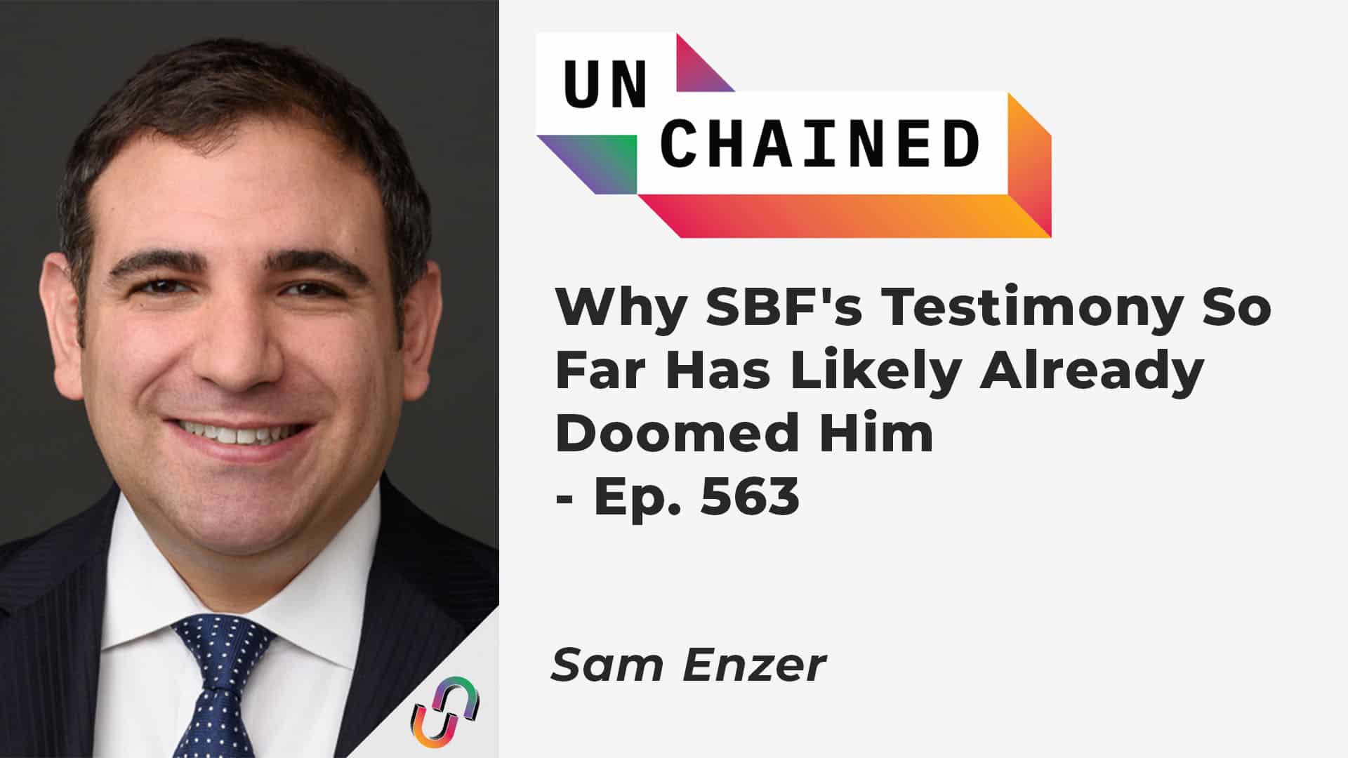 Why SBF's Testimony So Far Has Likely Already Doomed Him - Ep. 563