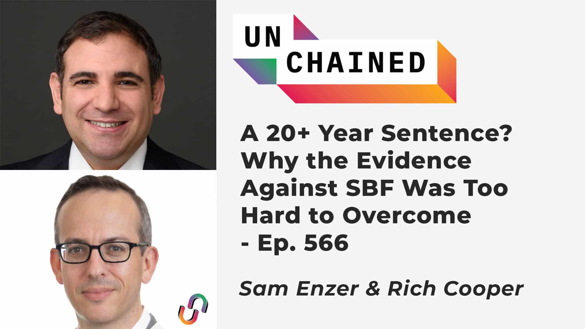 A 20+ Year Sentence? Why the Evidence Against SBF Was Too Hard to Overcome - Ep. 566