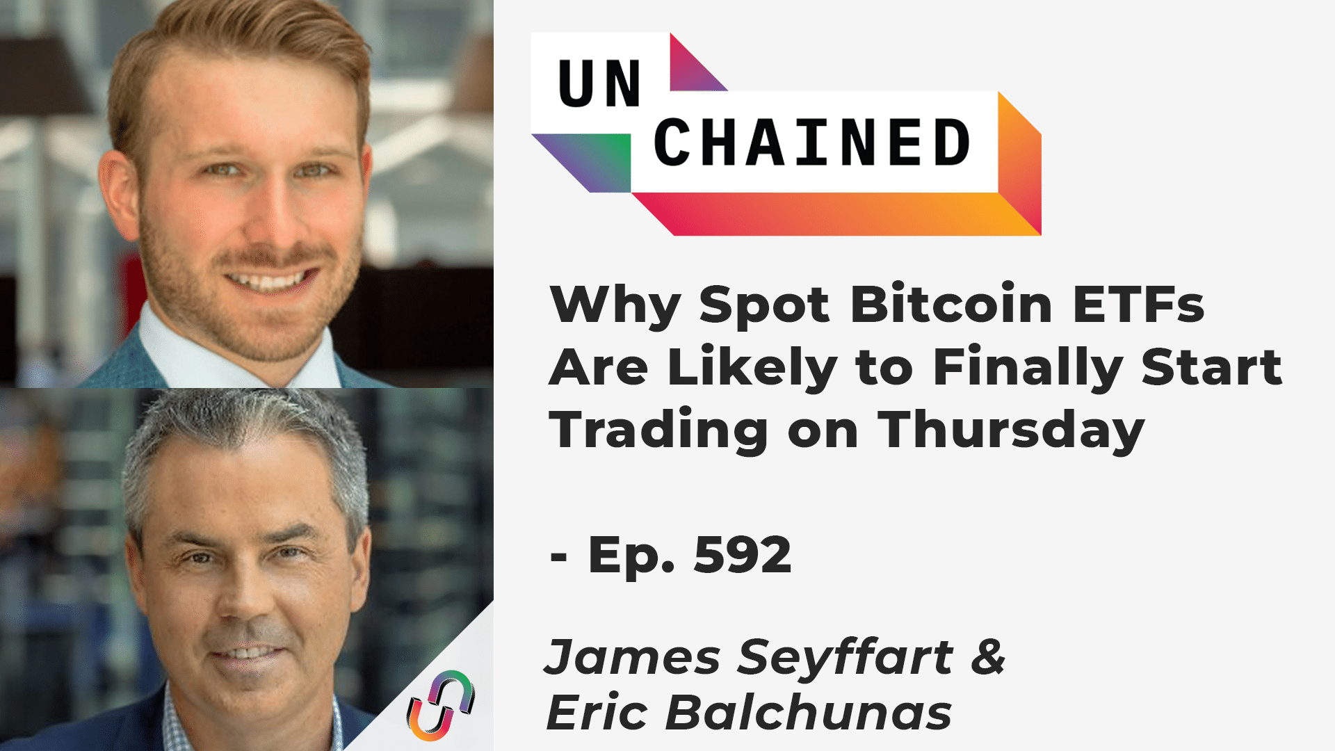 Why Spot Bitcoin ETFs Are Likely to Finally Start Trading on Thursday - Ep. 592