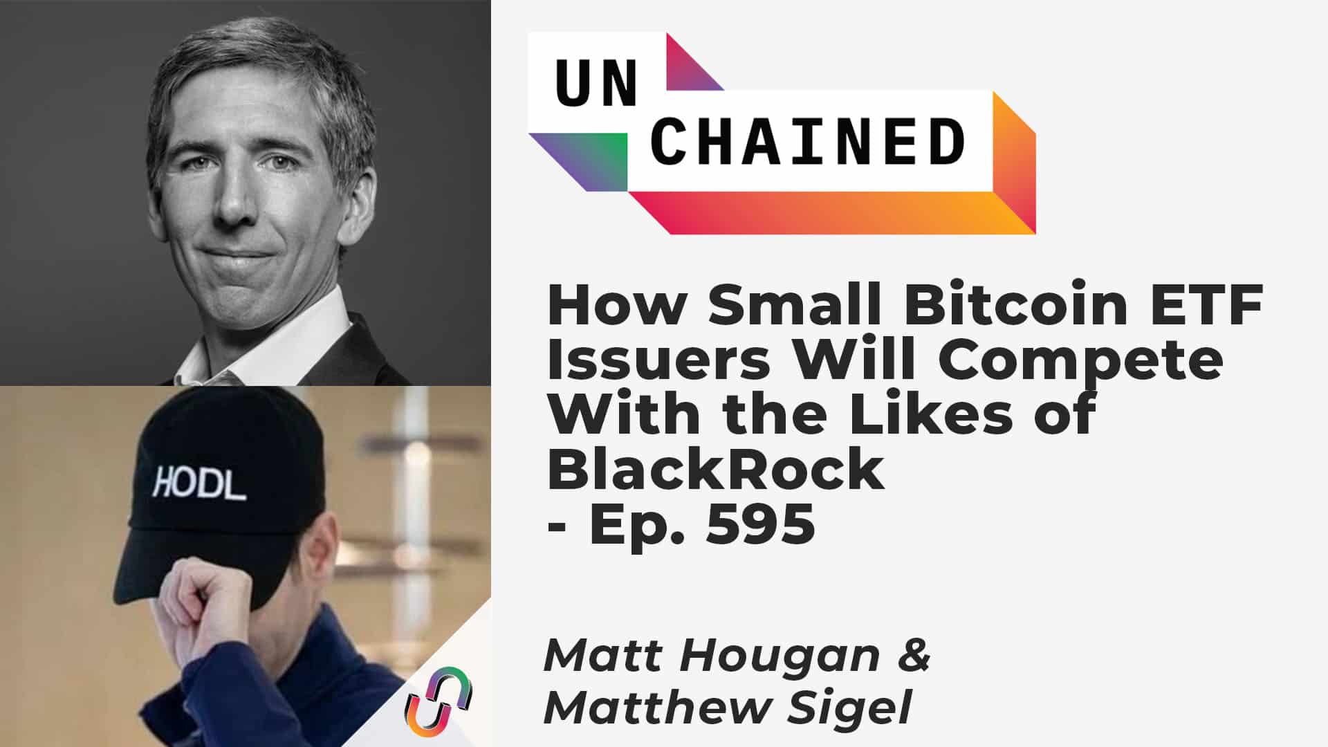 How Small Bitcoin ETF Issuers Will Compete With the Likes of BlackRock - Ep. 595