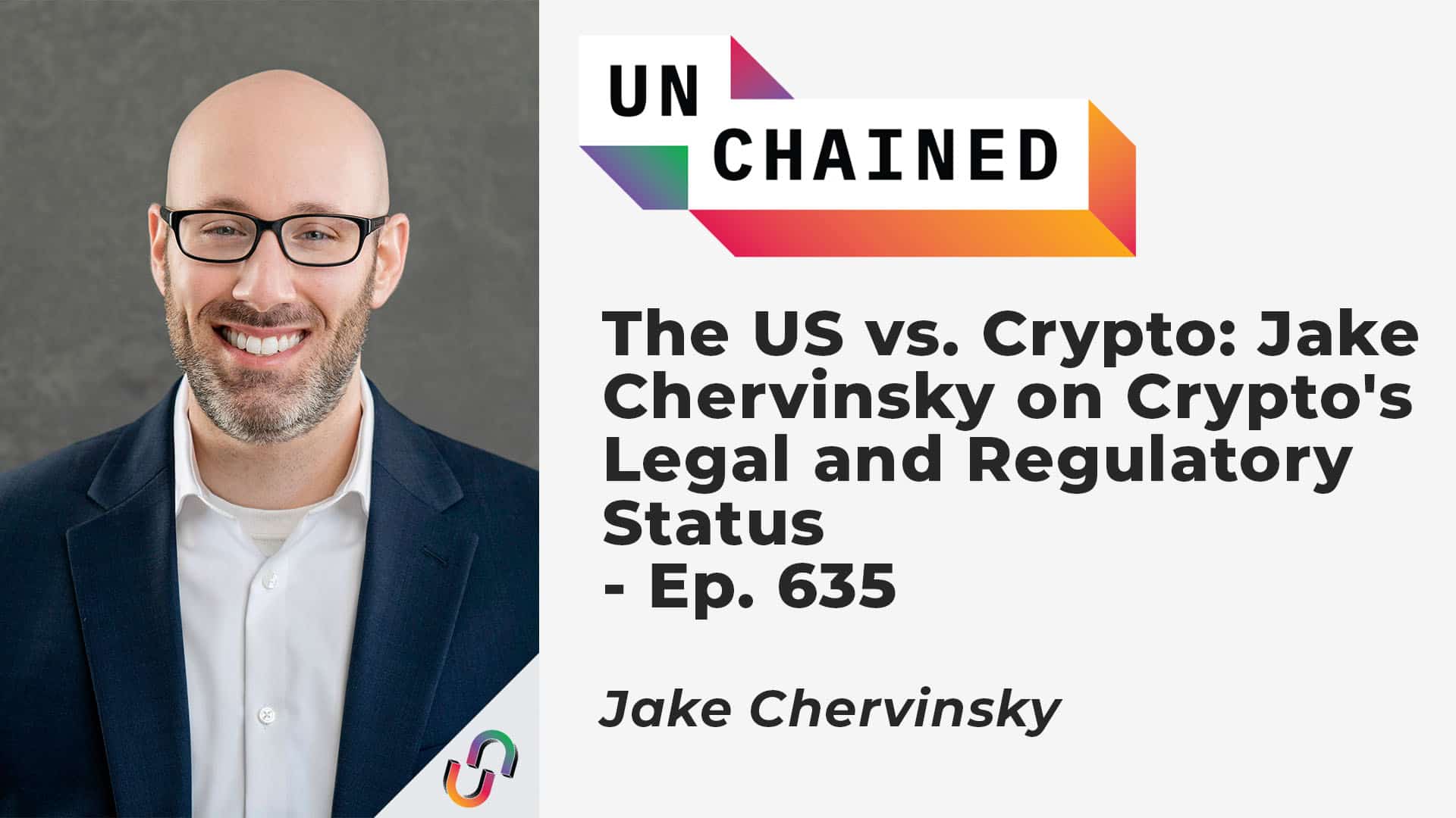 The US vs. Crypto: Jake Chervinsky on Crypto's Legal and Regulatory Status - Ep. 635