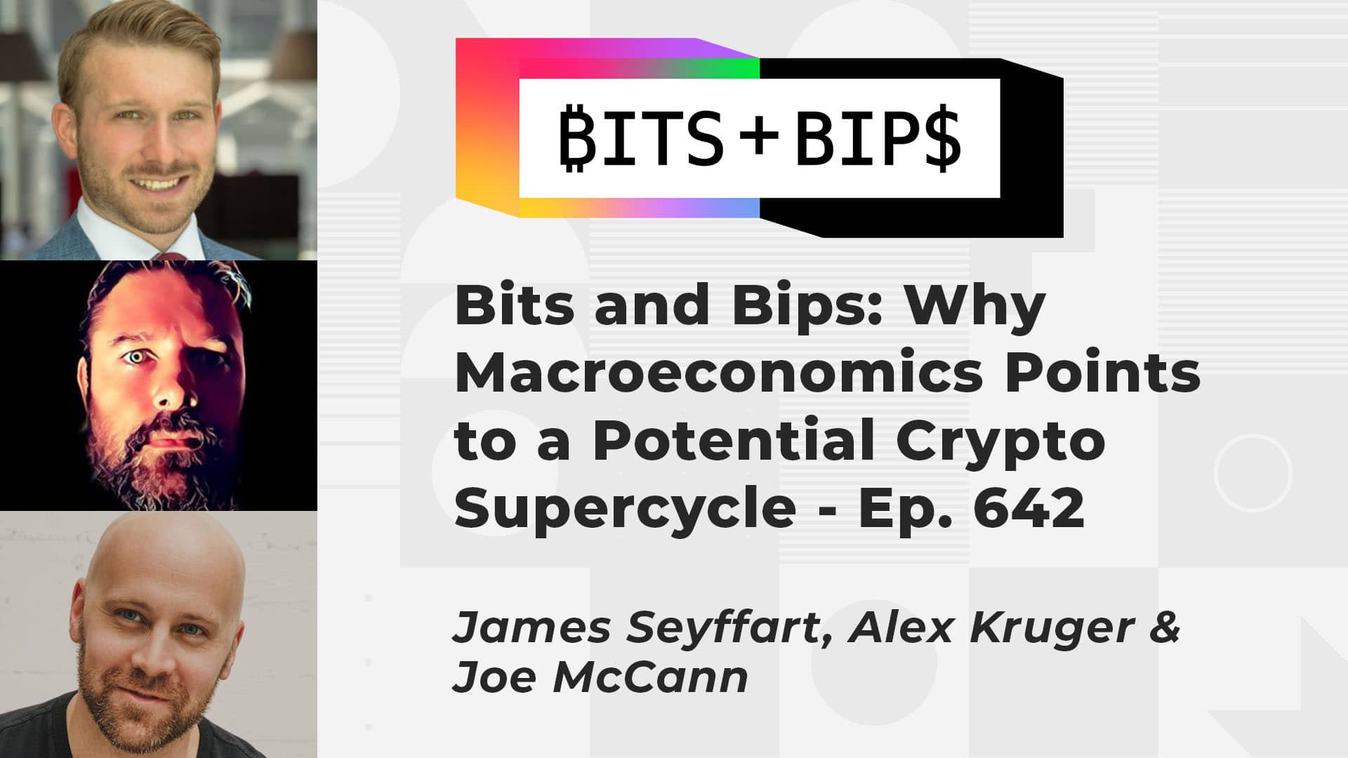 Bits + Bips: Does Macroeconomics Point to a Potential Crypto Supercycle? - Ep. 642