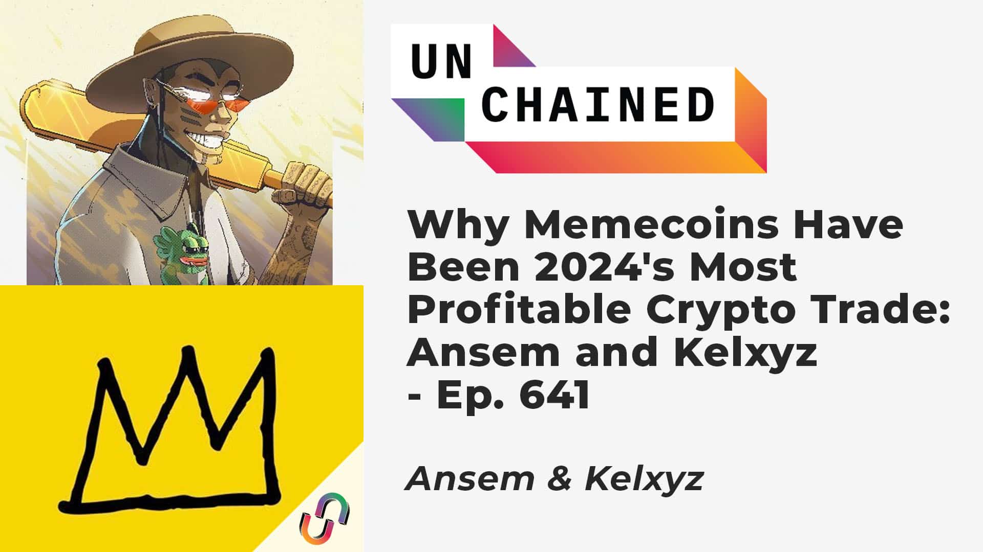 Why Memecoins Have Been 2024's Most Profitable Crypto Trade: Ansem and Kelxyz - Ep. 641