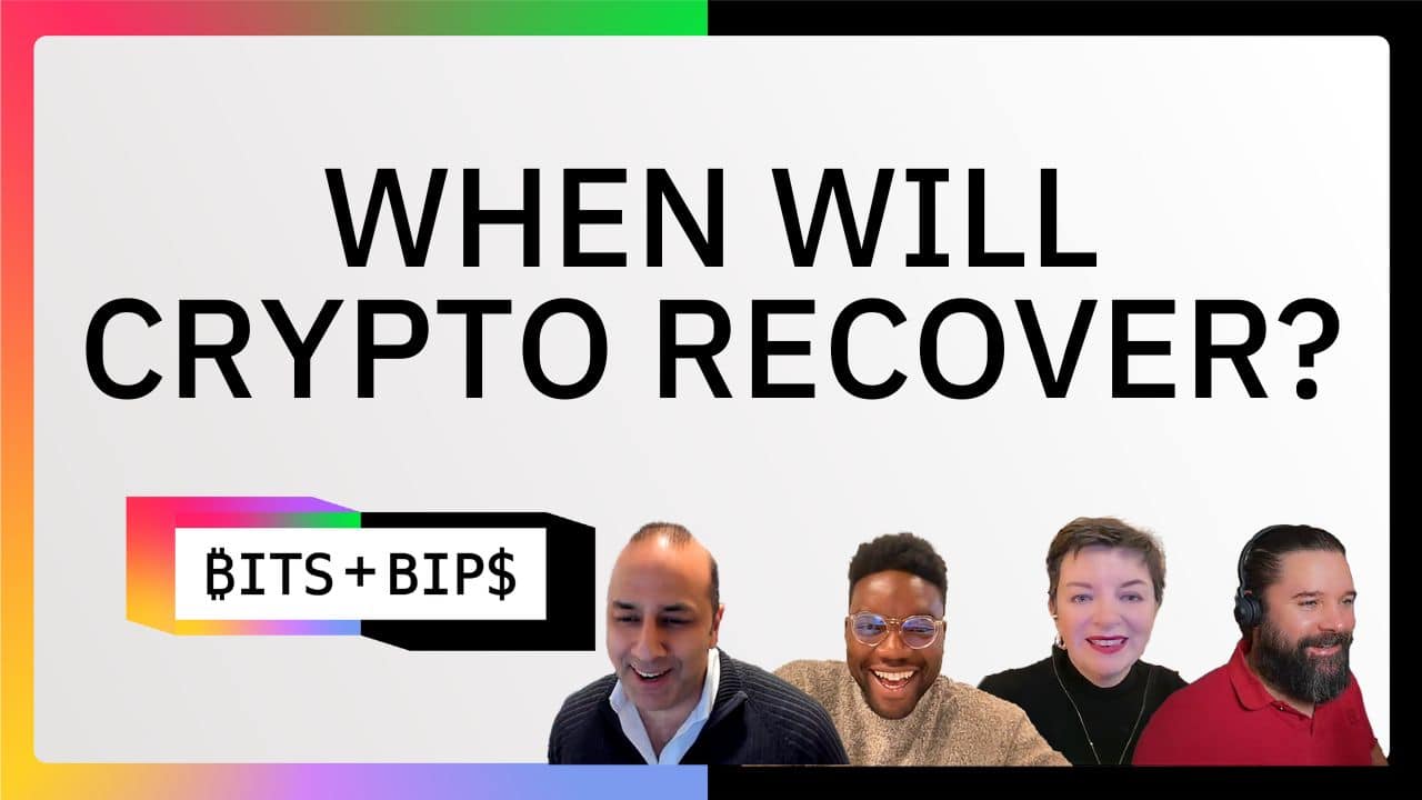 Bits + Bips: Markets Are Down Bad. When Will Crypto Recover?